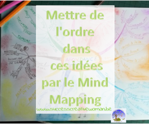 Comment utiliser le mind mapping pour mettre de l’ordre dans ces idées ?