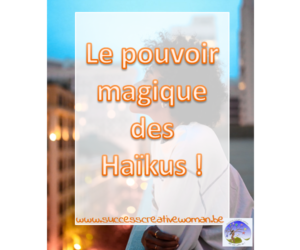 Pourquoi le Haïku est un outil très utile pour savourer la Vie ?