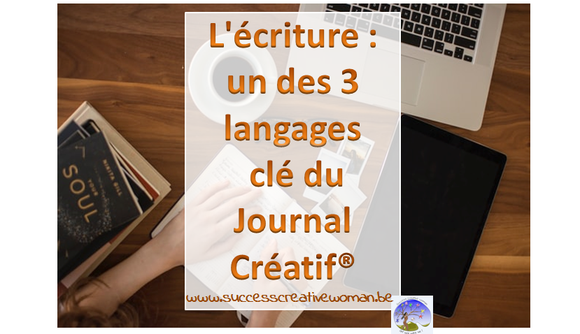 L’écriture : un des 3 langages clé du Journal Créatif®
